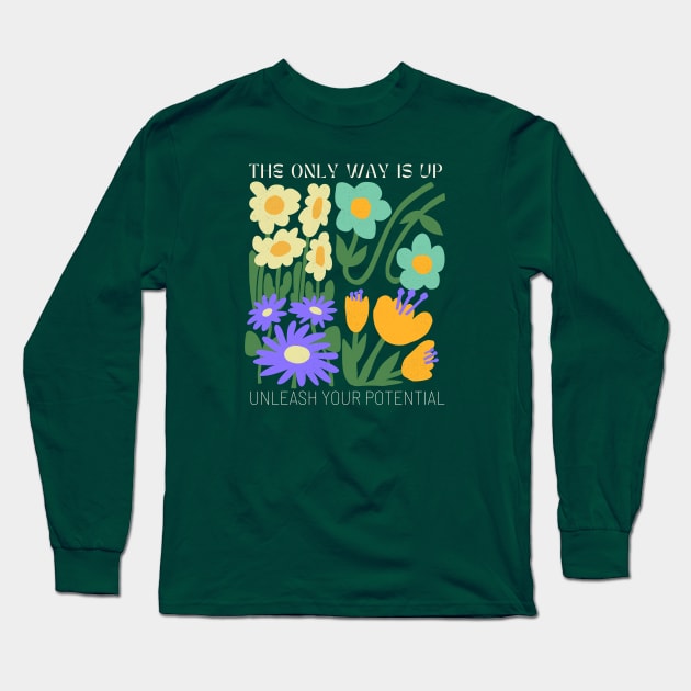 The Only Way Is Up Unleash Your Potential Long Sleeve T-Shirt by ChasingTees